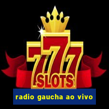 radio gaucha ao vivo